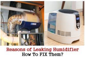 whole house humidifier leaking|Why is My Humidifier Leaking from the Bottom: How。